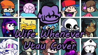 Wife Whenever but Every Turn A Different Character Sing It (FNF Wife Whenever but) - [UTAU Cover]