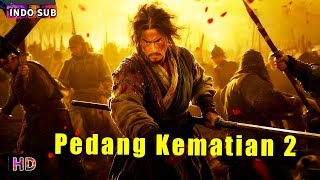INDO SUB丨Pedang Kematian 2 | Pembantaian Berdarah  | Aksi / Seni Bela Diri | Bioskop Tiongkok 2025