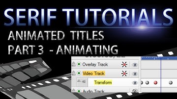Serif MoviePlus X6 Tutorial - Animated Titles Part 3 - Animating