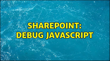 Sharepoint: debug javascript (2 Solutions!!)