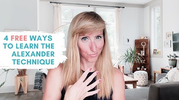 4 (FREE) Ways to Learn the Alexander Technique