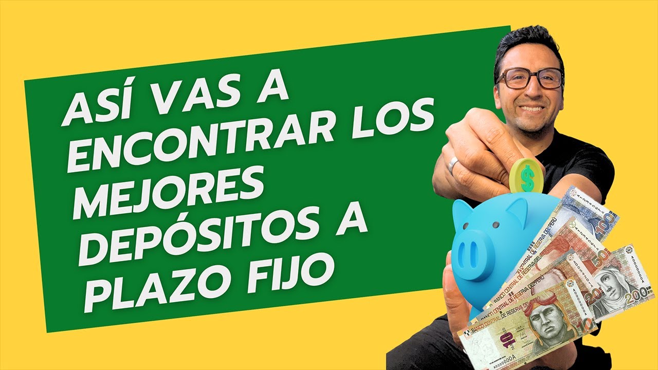 ¿Cómo encontrar el mejor depósito a plazo fijo para ahorrar sin riesgos ...