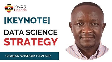 Keynote: Data Science Strategy | Ceasar Wisdom Favour at PyCon Uganda 2024