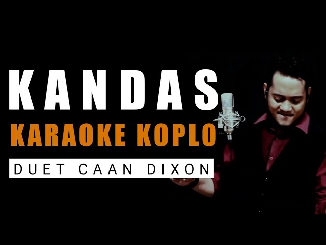 Lagu KANDAS karaoke duet cowok || Versi dangdut koplo class=