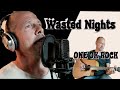 ONE OK ROCK  "Wasted Nights" acoustic cover by Dionisio