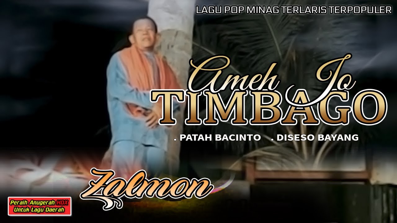 Zalmon - Ameh Jo Timbago|Patah Bacinto|Diseso Bayang 