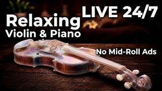 24/7 Relaxing Violin & Piano Music | Spa Massage, Anxiety Relief, Qigong | No Mid-Roll Ads