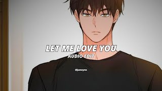 Let Me Love You - Ariana Grande Edit Audio
