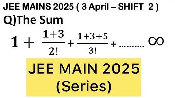 Q) The sum 1+(1+3)/2!+(1+3+5)/3!+(1+3+5+7)/4!+… upto ∞ terms, is equal to #jee #maths #jeemains 