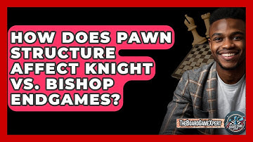 How Does Pawn Structure Affect Knight Vs. Bishop Endgames? - The Board Game Xpert