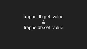 frappe.db.get_value & frappe.db.set_value