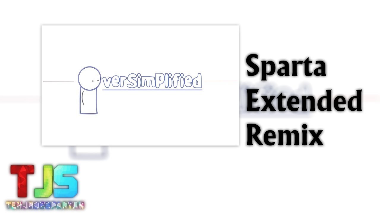 Oversimplified | Sparta Extended Remix | - Oversimplified | Sparta Extended Remix |
