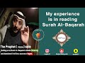 My experience is in reading Surah Al-Baqarah - تجربتي مع سورة البقرة باللغة الإنجليزية