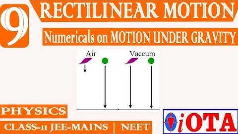 MOTION UNDER GRAVITY | L-9 | RECTILINEAR MOTION | PHYSICS | CLASS-12