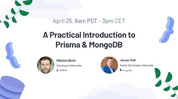 A Practical Introduction to Prisma & MongoDB (Workshop by Nikolas Burk | April 22)