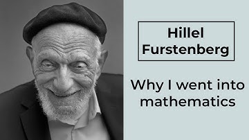 Hillel Furstenberg: Why I went into mathematics (2022)