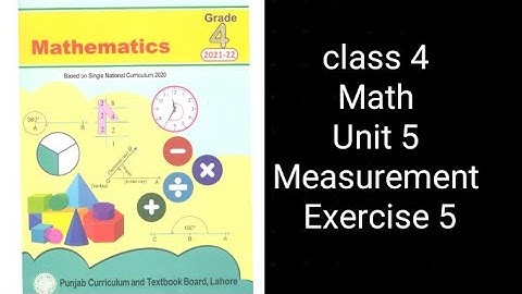 Class 4 Math | Unit 5 Exercise 5 | Measurements | Punjab Textbook Board