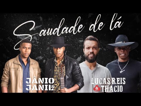 Jânio & Janil - Saudade de Lá (feat. Lucas Reis e Thacio) Clipe Oficial