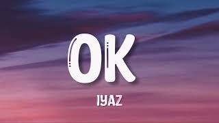 Ok [No Woman No Cry] - IYAZ (Lyrics)🎵