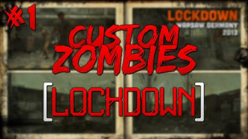 Call of Duty - Custom Zombies: Lockdown - Part 1