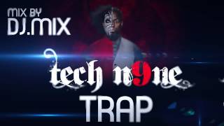 Tech N9ne Trap mix by Dj.MIX