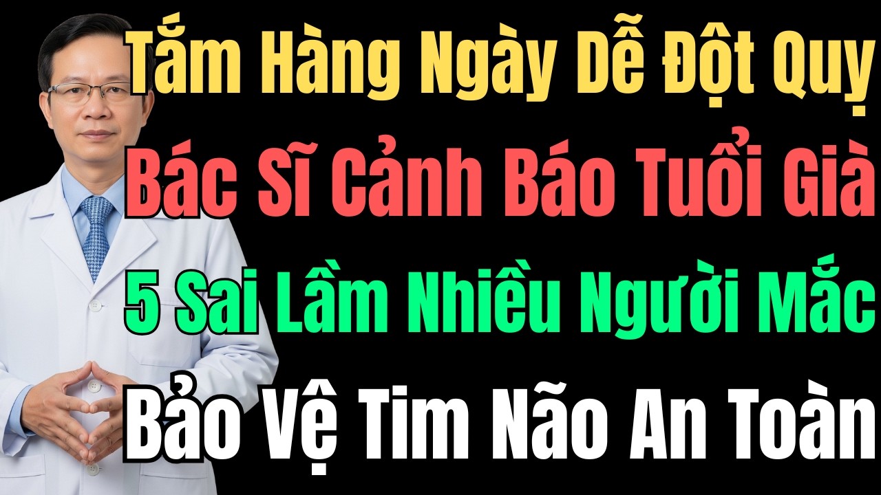 Thói Quen Tắm Hàng Ngày Có Thể Gây Nguy Hiểm Cho Tim Não Tuổi Già