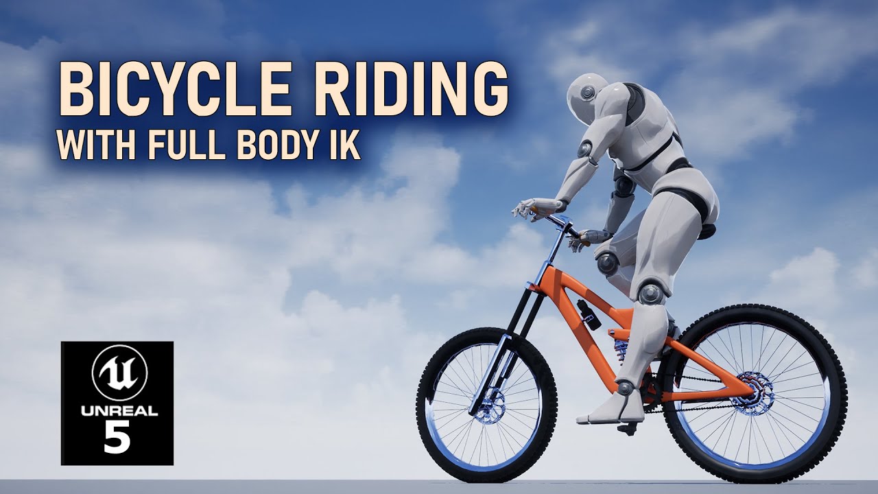 Unreal Engine 5 - Bicycle Riding System with Full Body IK [part 2 ...