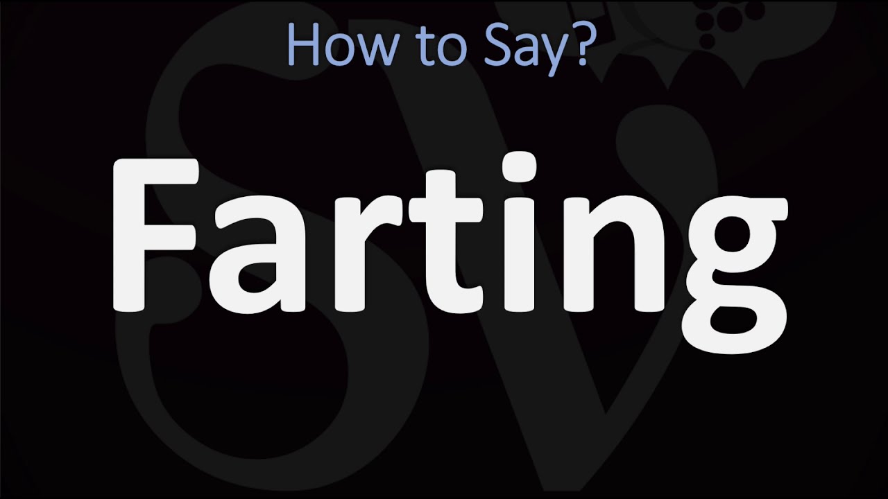 How To Pronounce Farting? (2 Ways!) British Vs Us/American English Pronunciation