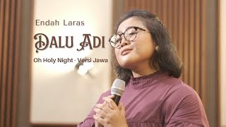 Endah Laras - Dalu Adi (Oh Holy Night versi Bahasa Jawa)