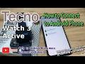 How to Connect Tecno Watch 3 Active Smartwatch to Android Phone