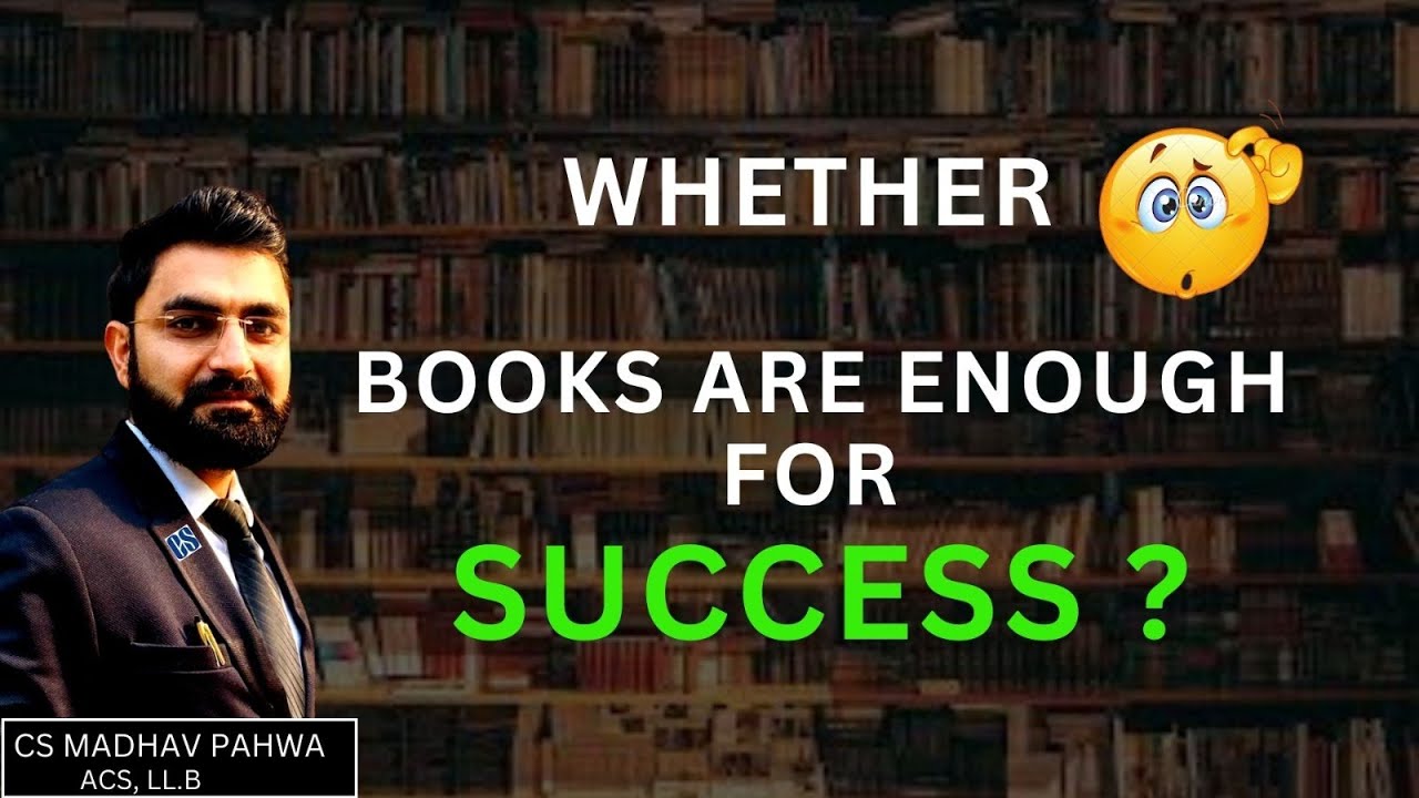 Whether Books are Enough for Success ?