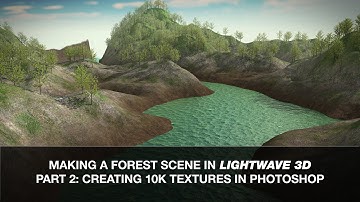 Lightwave 3D Tutorial - Making a Forest Scene Part 2: 10K Textures in Photoshop