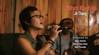 Jh Thang - Nikhat Khat Ah (Official Video)