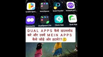 How to Add & Remove apps in all dual apps ,parallel spaces