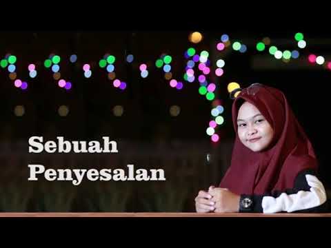 Lirik Lagu Sebuah Penyesalan Info Dan Tips