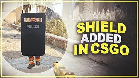 The shield is back in Counter-Strike again!