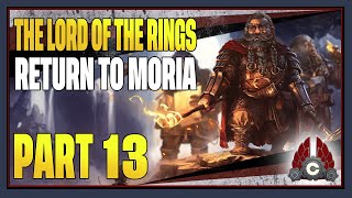 CohhCarnage Plays The Lord Of The Rings: Return To Moria  Part 13