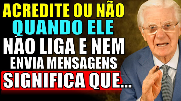 ACREDITE OU NÃO, QUANDO ELE NÃO LIGA NEM MANDA MENSAGEM! SIGNIFICA... | Bob Proctor