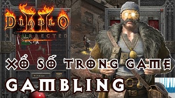 Diablo II Resurrected | Gambling, Xổ Số Trong Game