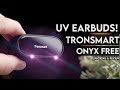 UV Sterilization Earphones! Tronsmart Onyx Free