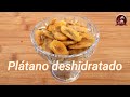 Plátano deshidratado 🍌 Increíblemente fácil y deliciosa