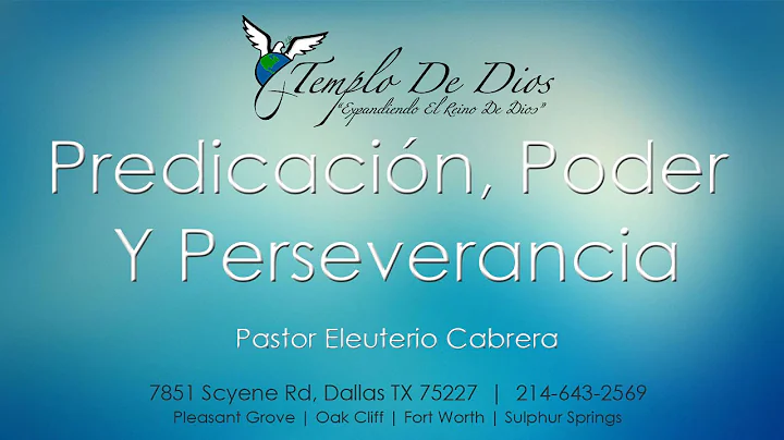 Predicacin, Poder Y Perseverancia - Pastor Eleuterio Cabrera