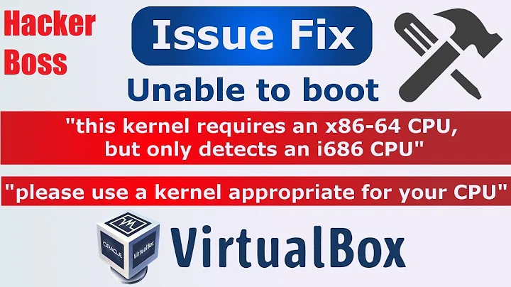 Unable to boot : Kernel requires a x86-64 CPU, but only detected an i686 CPU