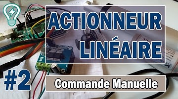 Projet Commande d’un Actionneur Linéaire avec Arduino - Partie 2 [TUTO]
