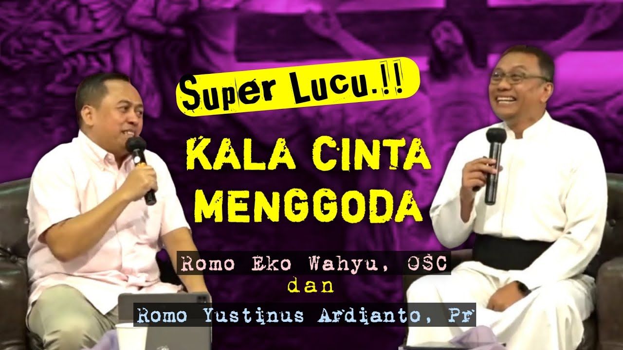 Lucu ‼️ RENUNGAN KATOLIK ROMO EKO WAHYU, OSC dan ROMO YUSTINUS ARDIANTO, Pr  _ KALA CINTA MENGGODA