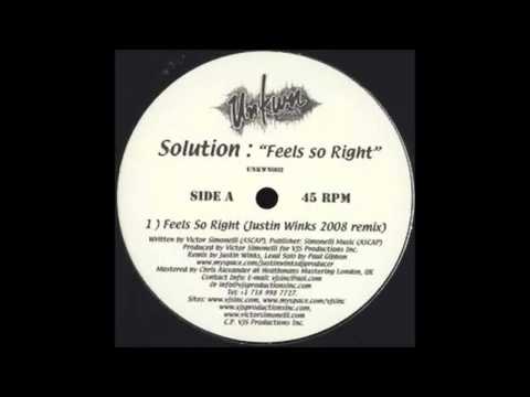 Solution — (2007) Solution - Feels So Right [Justin Winks 2008 RMX]