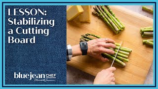 Lesson: Stabilizing a Cutting Board | Blue Jean Chef
