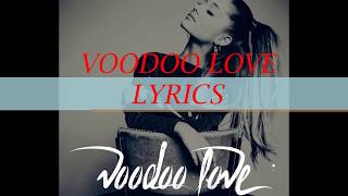 lyrics vodoo love - Ariana Grande