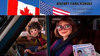 BigFoot Family (2020) | Canada-US Border Crossing Scene