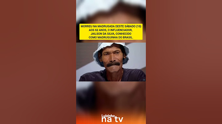 Morreu aos 62 anos, o influenciador Jailson da Silva, conhecido como Madruguinha do Brasil.